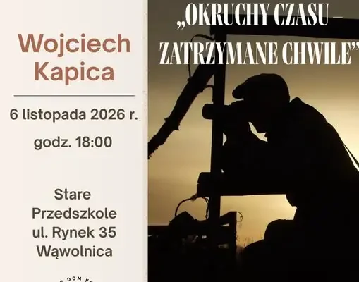 Wernisaż fotografii Wojciecha Kapicy w Wąwolnicy – zaproszenie na 6 listopada